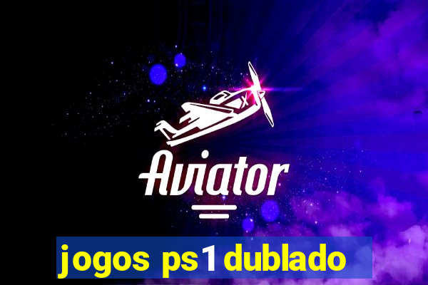 jogos ps1 dublado